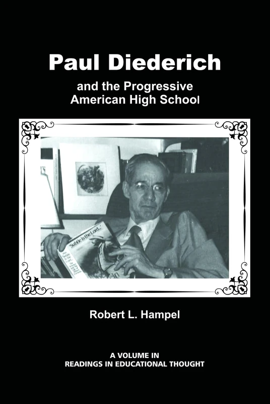 Paul Diederich and the Progressive American High School (Readings in Educational Thought) - Image 1