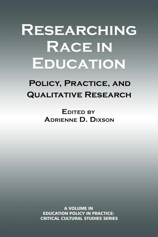 Researching Race in Education: Policy, Practice and Qualitative Research (Education Policy in Practice: Critical Cultural Studies)