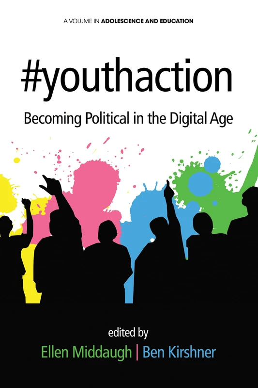 #youthaction: Becoming Political in the Digital Age (Adolescence and Education)