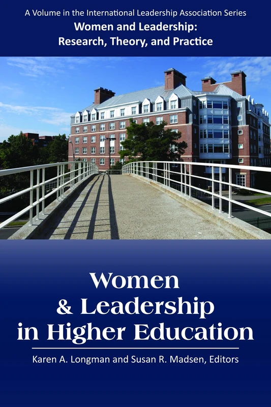Women & Leadership in Higher Education (Women and Leadership: Research, Theory, and Practice)