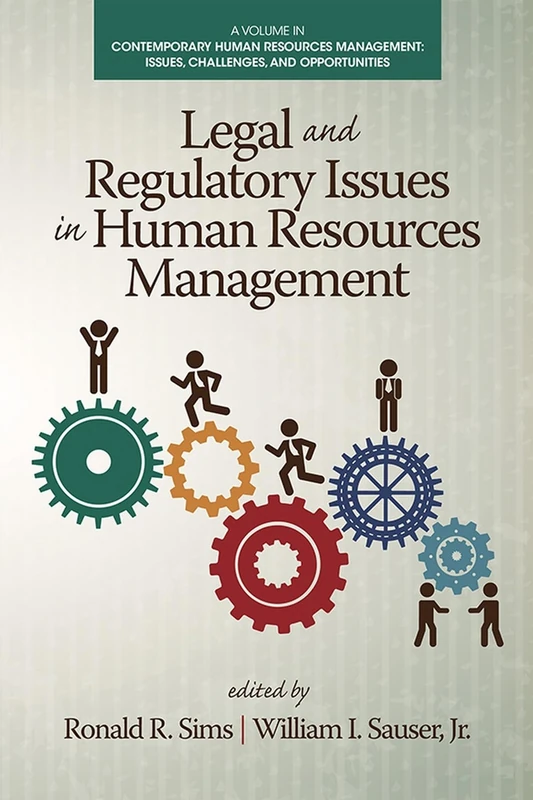 Legal and Regulatory Issues in Human Resources Management (Contemporary Human Resource Management: Issues, Challenges and Opportunities)