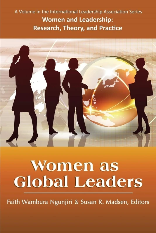 Women as Global Leaders (Women and Leadership: Research, Theory, and Practice)