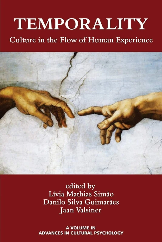 Temporality: Culture in the Flow of Human Experience (Advances in Cultural Psychology: Constructing Human Development)
