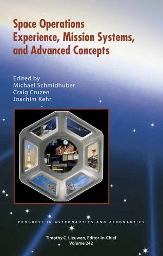 Space operations: Experience, mission systems, and advanced concepts (Progress in Astronautics and Aeronautics)