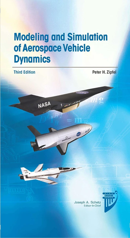 Modeling and Simulation of Aerospace Vehicle Dynamics, Third Edition (AIAA Education)
