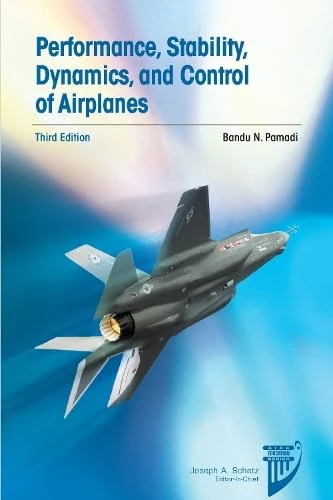 Performance, Stability, Dynamics, and Control of Airplanes, Third Edition (AIAA Education Series)