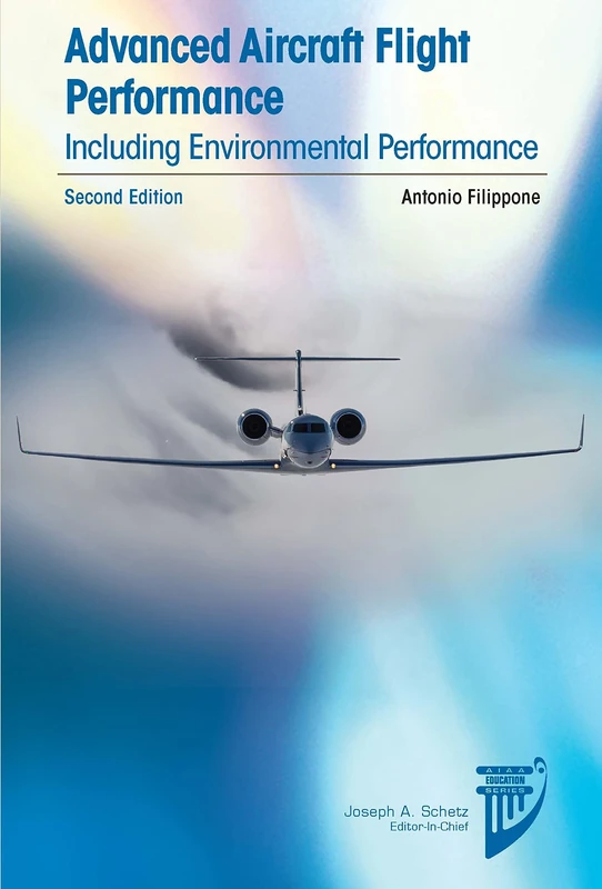Advanced Aircraft Flight Performance: Including Environmental Performance (AIAA Education Series)