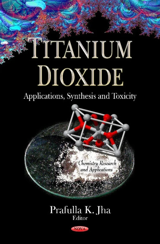 Titanium Dioxide: Applications, Synthesis & Toxicity Book - Image 1