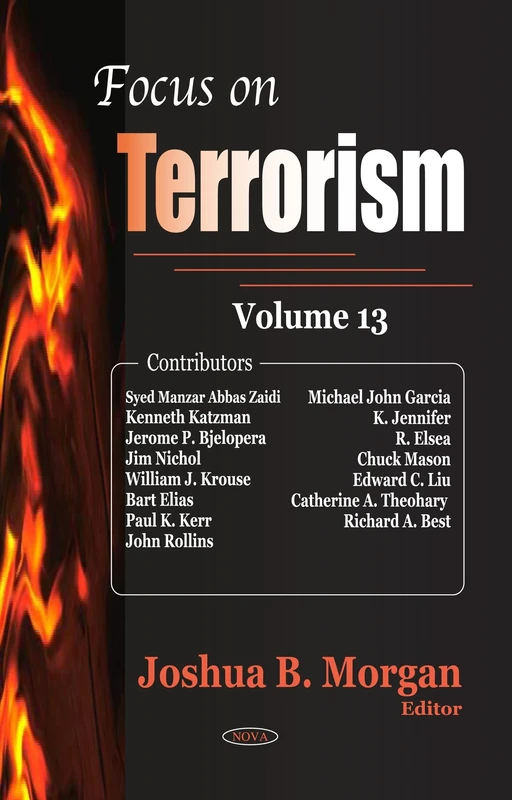 FOCUS ON TERRORISM. VOLUME 13 (Focus on Terrorism: Terrorism, Hot Spots and Conflict-related Issues)