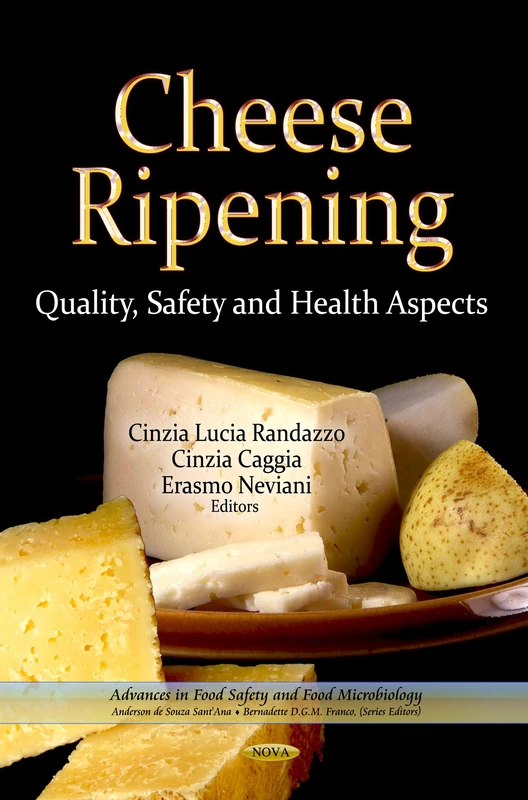 CHEESE RIPENING QUALITY SAFE: Quality, Safety & Health Aspects (Advances in Food Safety and Food Microbiology)