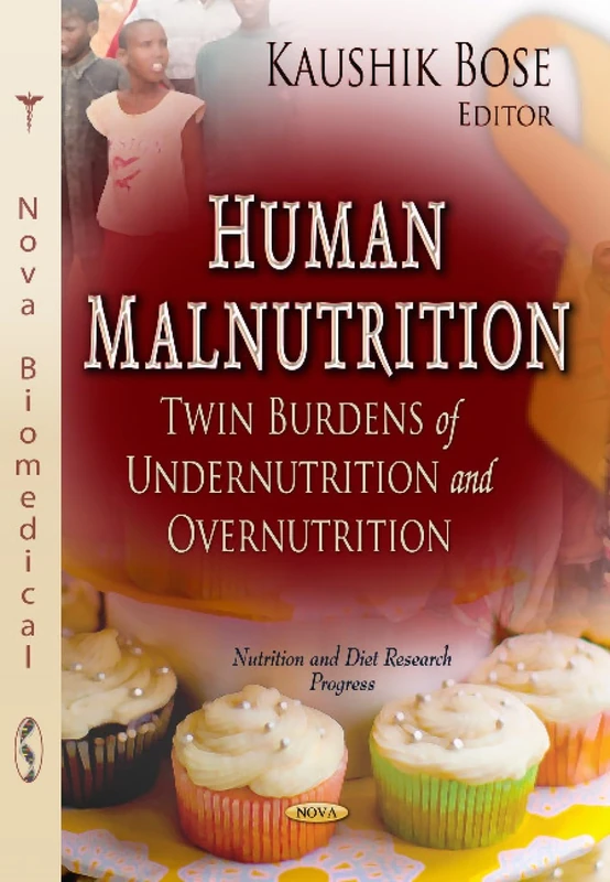 Human Malnutrition - Twin Burdens of Undernutrition & Overnutrition