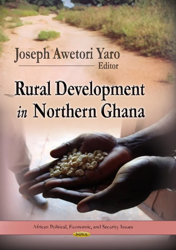 RURAL DEVELOPMENT IN NORTHERN (African Political, Economic, and Security Issues: Environmental Science, Engineering and Technology)