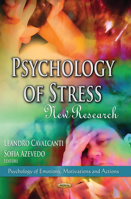 PSYCHOLOGY OF STRESS: New Research (Psychology of Emotions, Motivations and Actions)