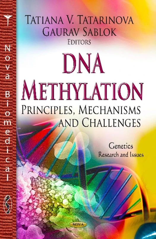 DNA METHYLATION PRINCIPLES ME.: Principles, Mechanisms & Challenges (Genetics-research and Issues)