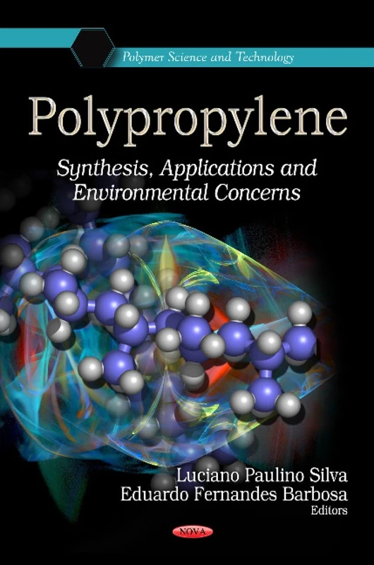 POLYPROPYLENE SYNTHESIS APPL.: Synthesis, Applications & Environmental Concerns (Polymer Science and Technology)