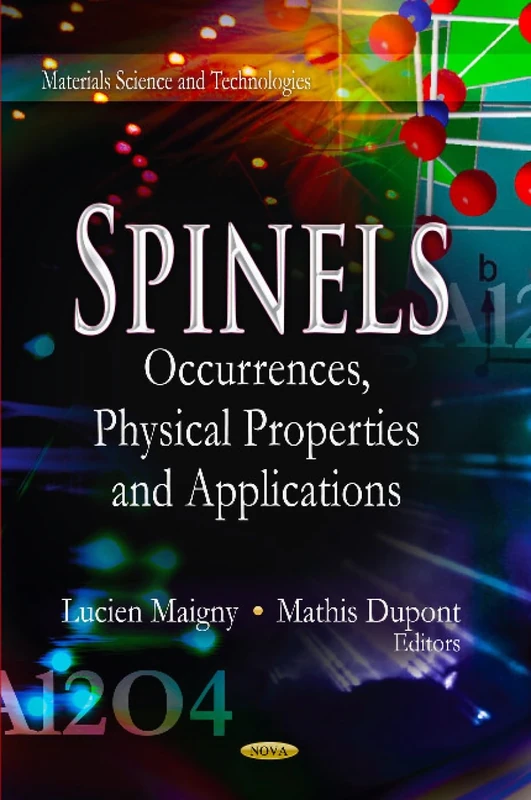 SPINELS OCCURRENCES PHYSICAL: Occurrences, Physical Properties & Applications (Materials Science and Technologies) - Image 1