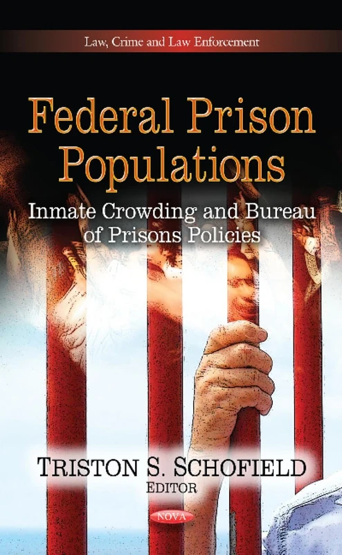 FEDERAL PRISON POPULATIONS: Inmate Crowding & Bureau of Prisons Policies (Law, Crime and Law Enforcement)