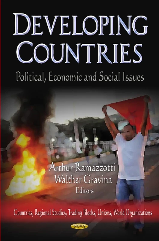 DEVELOPING COUNTRIES: Political, Economic & Social Issues (Countries, Regional Studies, Trading Blocks, Unions, World Organizations: Global Political Studies)