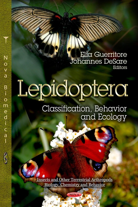 LEPIDOPTERA CLASSIF.BEHAV.ECO.: Classification, Behavior & Ecology (Insects and Other Terrestrial Arthropods: Biology, Chemistry and Behavior: Animal Science, Issues and Professions)