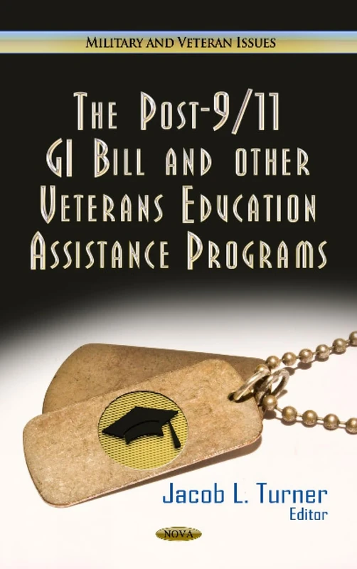 POST 9 11 GI BILL OTHER VET. (Military and Veteran Issues: Education in a Competitive and Globalizing World)