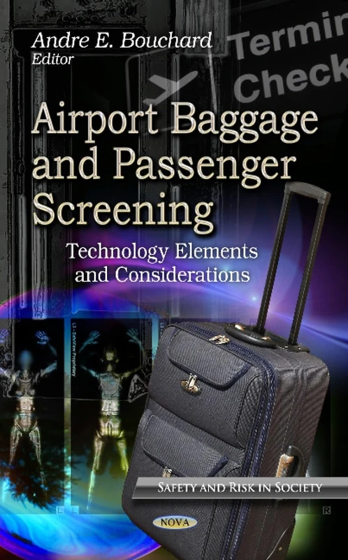AIRPORT BAGGAGE PASSENGER: Technology Elements & Considerations (Safety and Risk in Society)