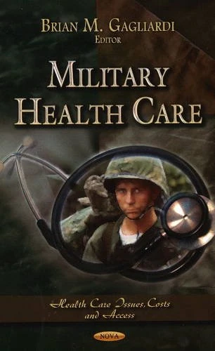 MILITARY HEALTH CARE (Health Care Issues, Costs and Access)