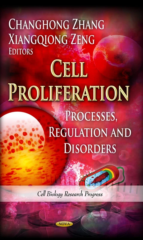 CELL PROLIFERATION: Processes, Regulation & Disorders (Cell Biology Research Progress)