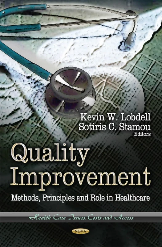 QUALITY IMPROVEMENT METHODS PR: Methods, Principles & Role in Healthcare (Health Care Issues, Costs and Access)