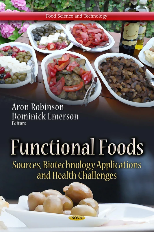 FUNCTIONAL FOODS SOURCES BIOT.: Sources, Biotechnology Applications & Health Challenges (Food Science and Technology)