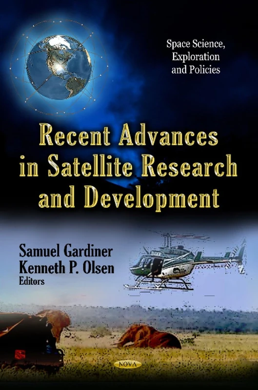 RECENT ADVANCES IN SATELLITE (Space Science, Exploration and Policies: Computer Science, Technology and Applications)