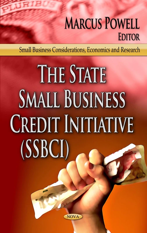 STATE SMALL BUSINESS CREDIT (Small Business Considerations, Economics and Research: Business Issues, Competition and Entrepreneurship)