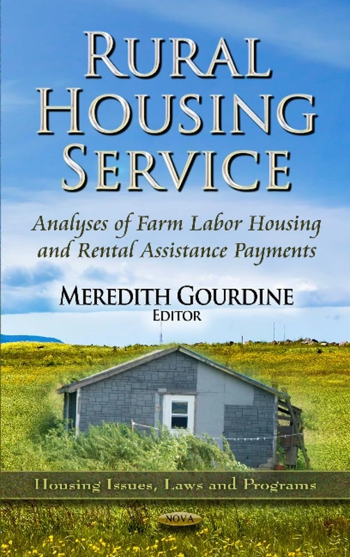 RURAL HOUSING SERVICE: Analyses of Farm Labor Housing & Rental Assistance Payments (Housing Issues, Laws and Programs) - Image 1