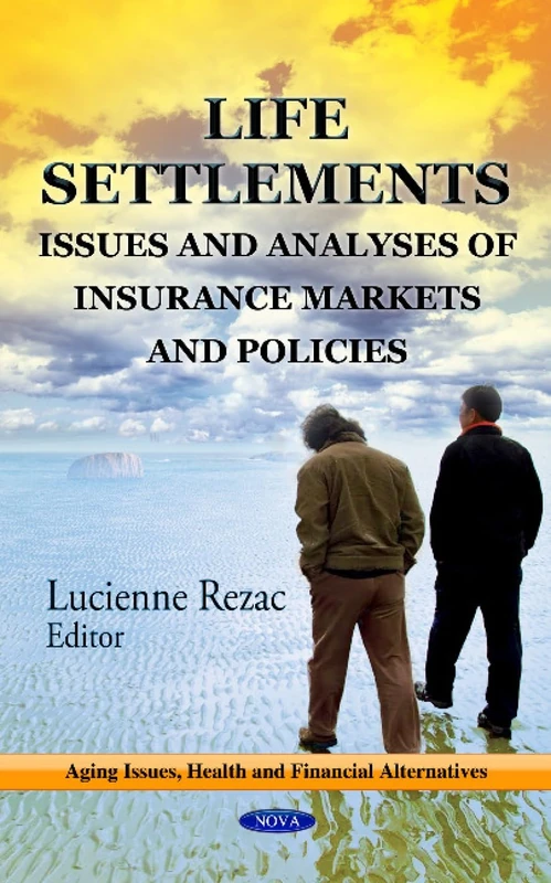 LIFE SETTLEMENTS ISSUES ANA.: Issues & Analyses of Insurance Markets & Policies (Aging Issues, Health and Financial Alternatives) - Image 1