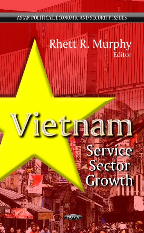 VIETNAM SERVICE SECTOR GROWTH (Asian Political, Economic and Security Issues)