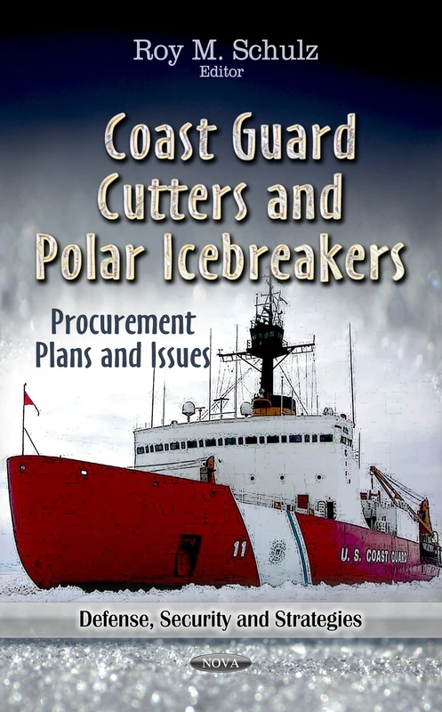 COAST GUARD CUTTERS POLAR: Procurement Plans & Issues (Defense, Security and Strategies) - Image 1