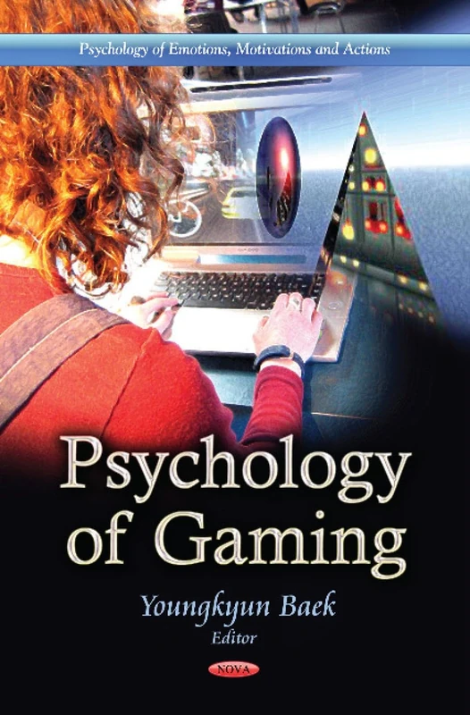 Nova Science Psychology of Gaming - Emotions and Motivations