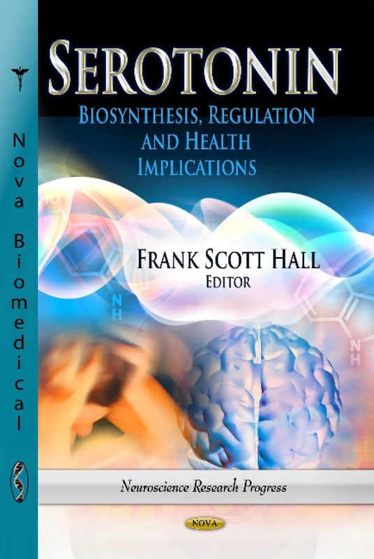 SEROTONIN BIOSYN.REGUL. HEAL.: Biosynthesis, Regulation & Health Implications (Neuroscience Reserch Progress)