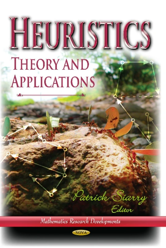 HEURISTICS THEORY APPLIC.: Theory & Applications (Mathematics Research Developments: Engineering Tools, Techniques and Tables)