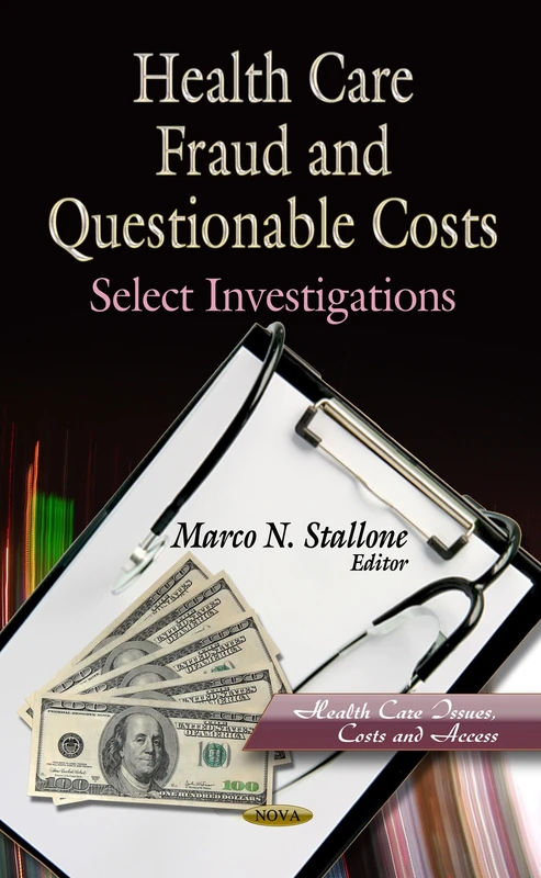 HEALTH CARE FRAUD QUESTIONA.: Select Investigations (Health Care Issues, Costs and Access)