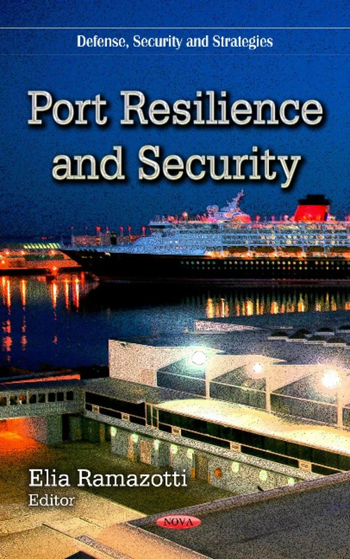 PORT RESILIENCE SECURITY (Defense, Security and Strategies American Political, Economic and Security Issues)