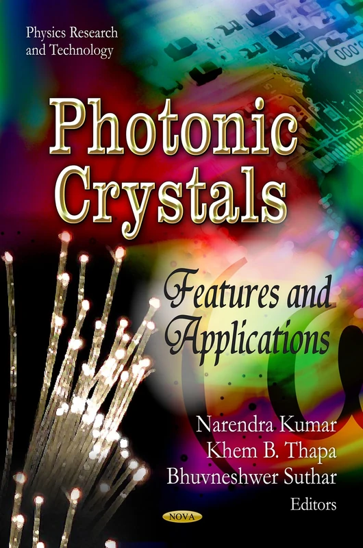 PHOTONIC CRYSTALS: Features & Applications (Physics Research and Technology)