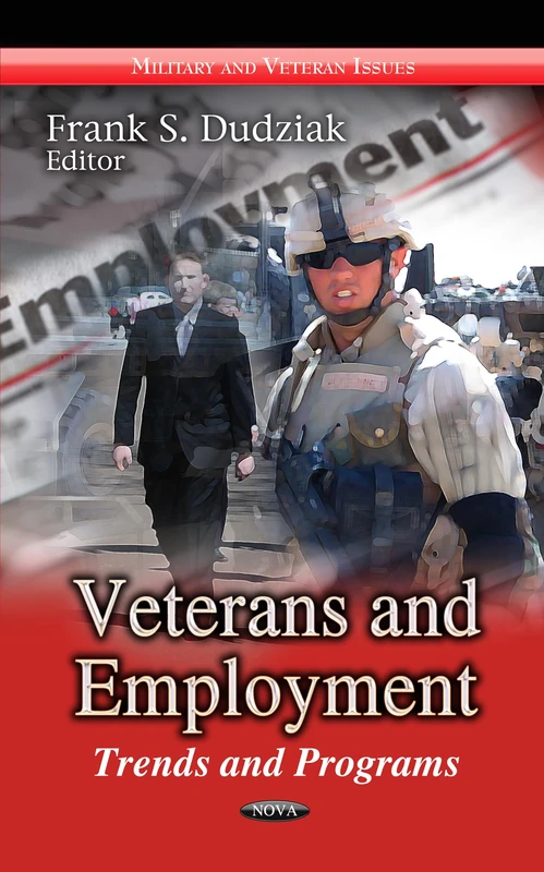 VETERANS EMPLOYMENT: Trends & Programs (Military and Veteran Issues)