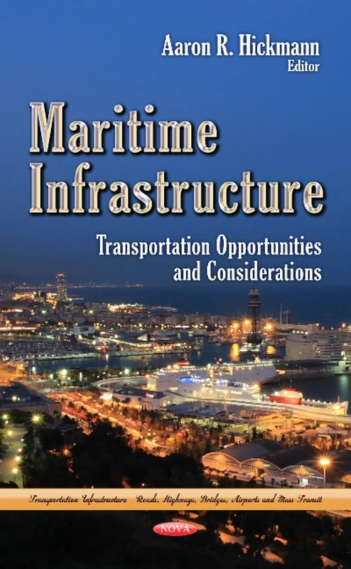 MARITIIME INFRASTRUCTURE: Transportation Opportunities & Considerations (Transportation Infrastructure - Roads, Highways, Bridges, Airports and Mass Transit)