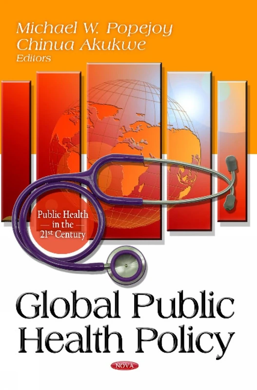 Global Public Health Policy (Public Health in the 21st Century)