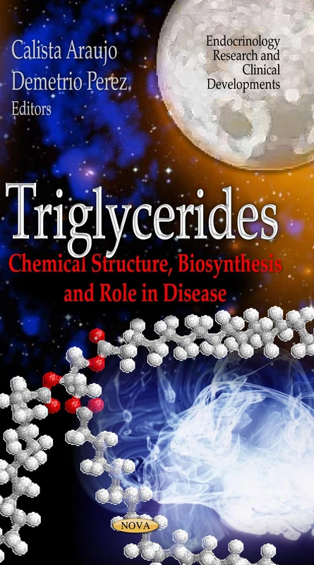 TRIGLYCERIDES CHEMICAL STRUCT.: Chemical Structure, Biosynthesis & Role in Disease (Endocrinology Research and Clinical Developments: Biochemistry Research Trends) - Image 1