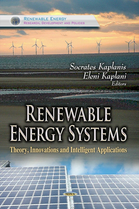 Renewable Energy Systems: Theory, Innovations & Intelligent Applications (Renewable Energy Research Development and Policies)