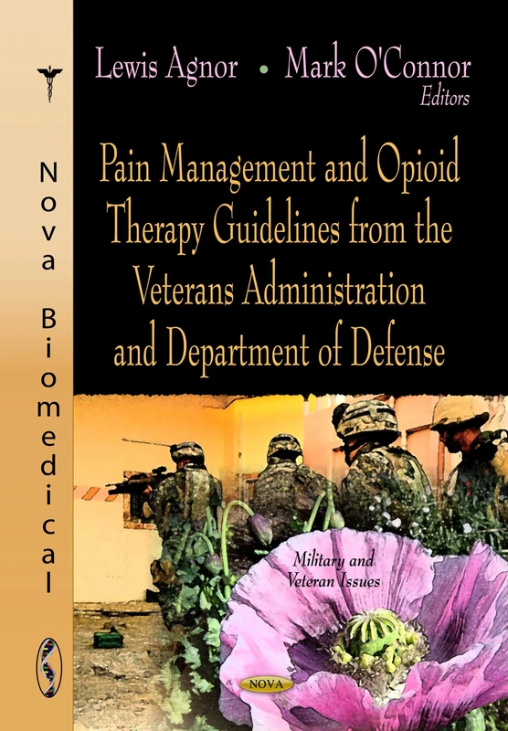 Pain Management & Opioid Therapy Guidelines from the Veterans Administration & Department of Defense (Military and Veteran Issues, Public Health in the 21st Century)