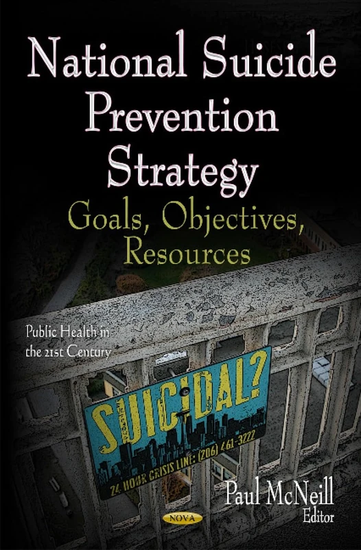 National Suicide Prevention Strategy: Goals, Objectives, Resources (Public Health in the 21st Century)