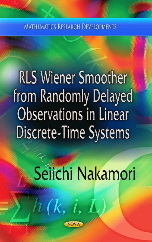 RLS WIENER SMOOTHER FROM RANDOMLY DELAYE (Mathematics Research Developments)