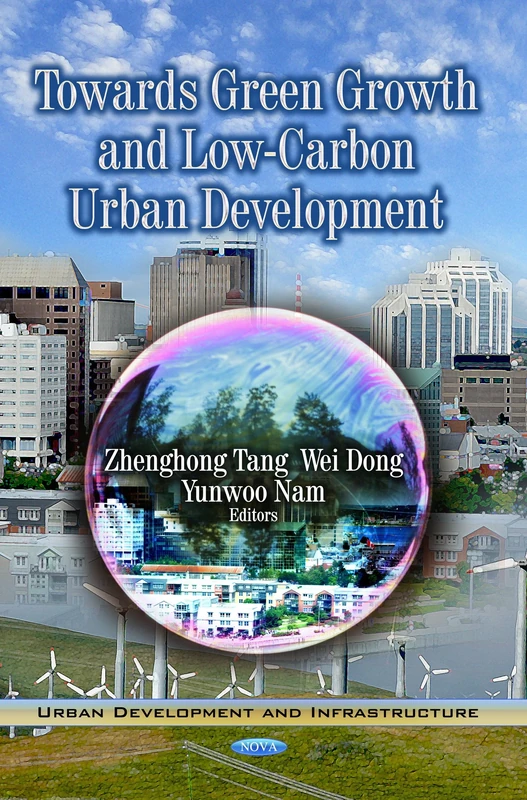 TOWARDS GREEN GROWTH LOWCARBON URBAN DEV (Urban Development and Infrastructure: Environment Remediation Technologies, Regulations and Safety)